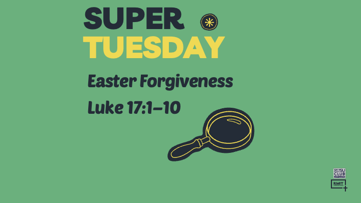 Luke 17:1-10. Easter Forgiveness.