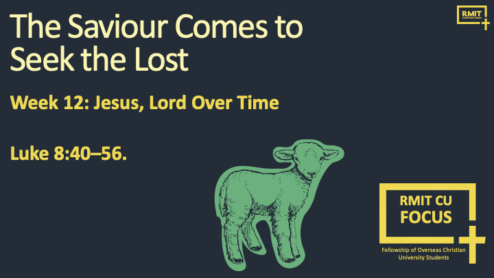 Luke 8:40-56. FOCUS. Jesus, Lord over time.